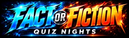 Fact or Fiction Quiz Nights